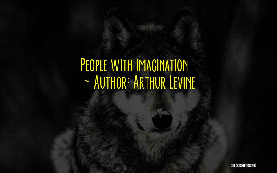 Arthur Levine Quotes 1253442