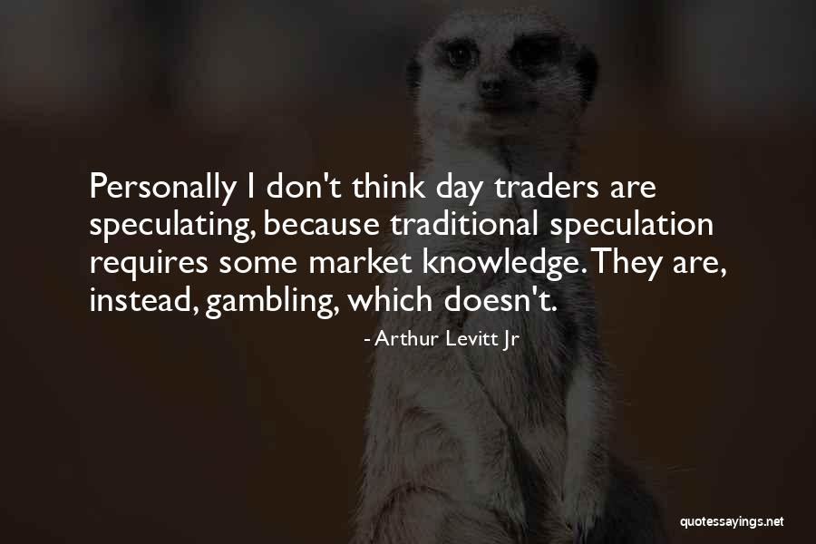 Arthur Levitt Jr Quotes 720083