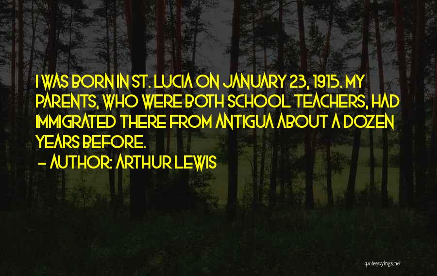 Arthur Lewis Quotes 1770575