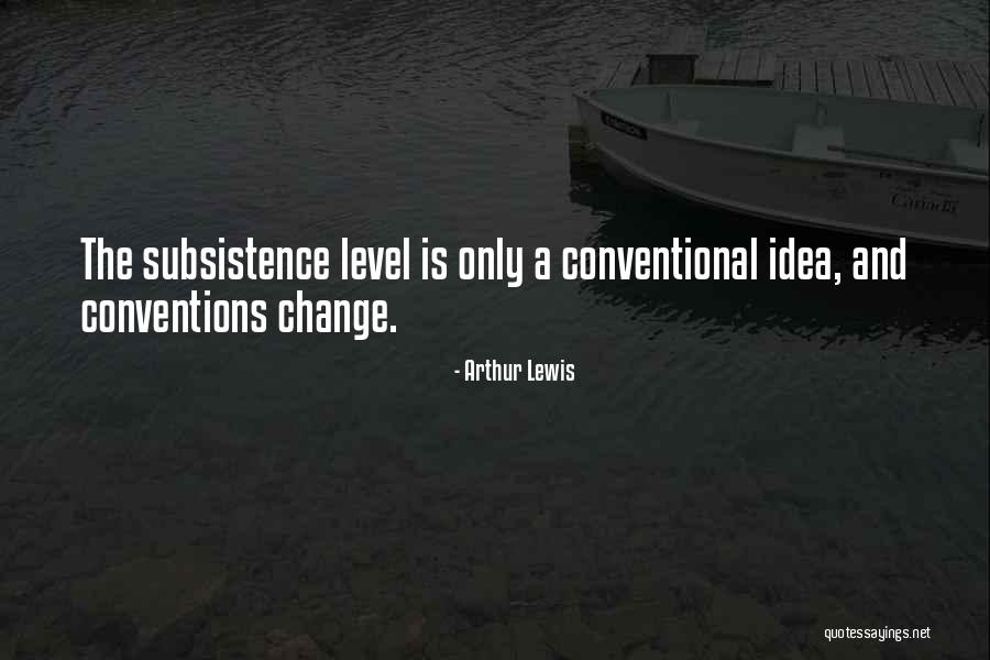 Arthur Lewis Quotes 886742