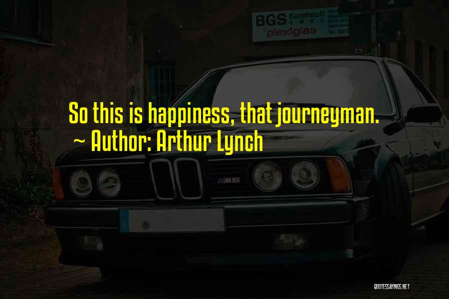 Arthur Lynch Quotes 1080797