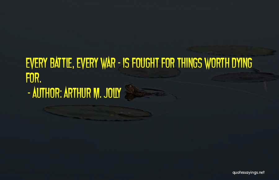 Arthur M. Jolly Quotes 1122742