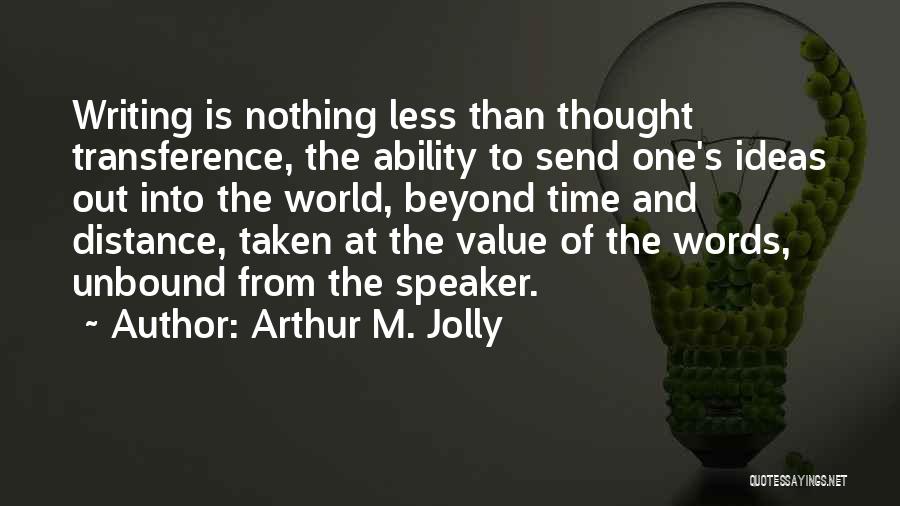 Arthur M. Jolly Quotes 367233