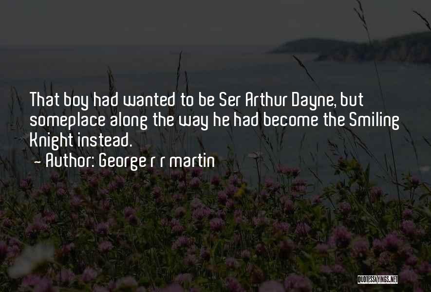 Arthur Martin Quotes By George R R Martin