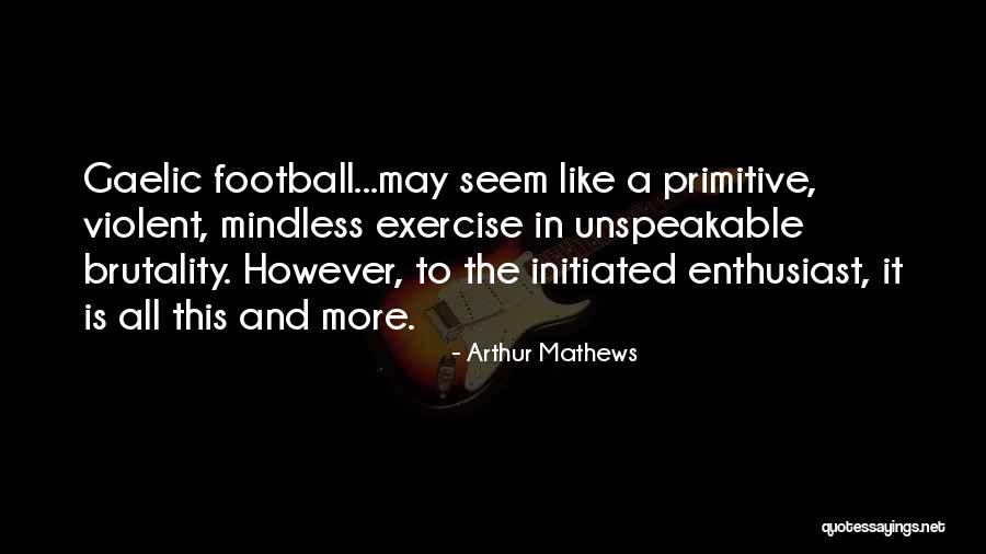 Arthur Mathews Quotes 1232023