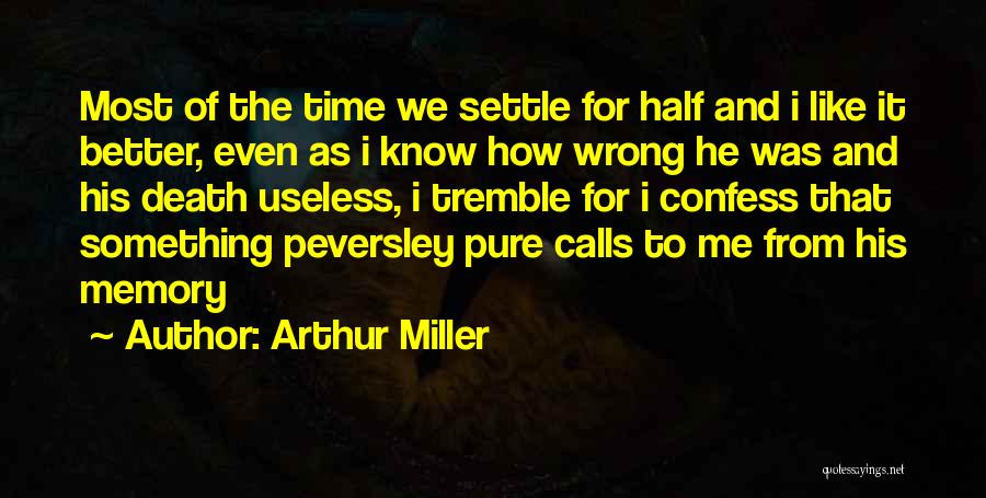 Arthur Miller Quotes 1552889