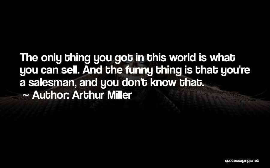 Arthur Miller Quotes 1738718