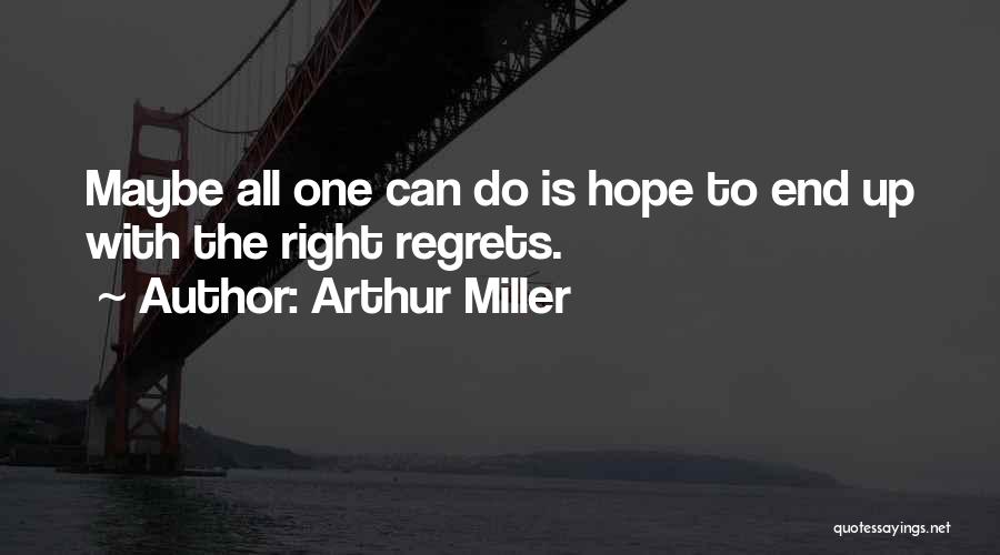 Arthur Miller Quotes 2267506