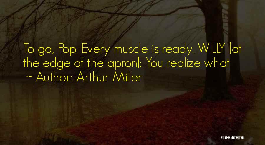 Arthur Miller Quotes 455239