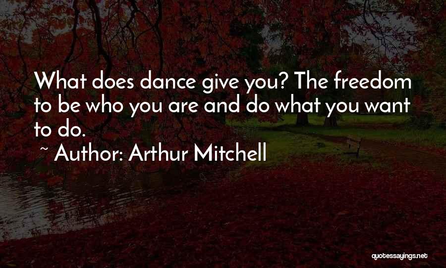 Arthur Mitchell Quotes 2266227