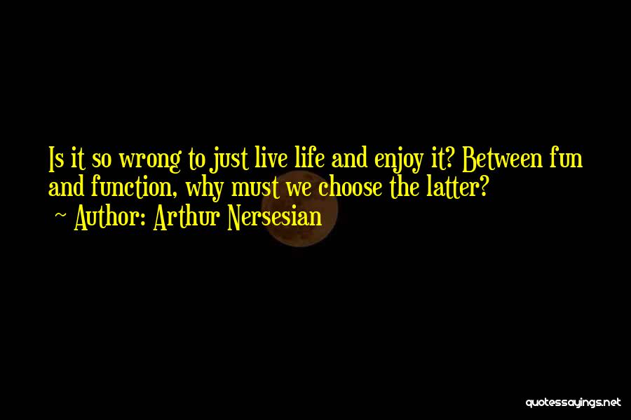 Arthur Nersesian Quotes 1264556