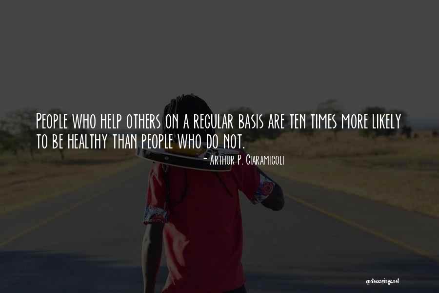 Arthur P. Ciaramicoli Quotes 1140090 Arthur P. Ciaramicoli Quotes 1140090