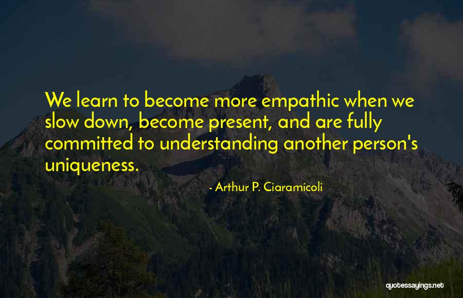 Arthur P. Ciaramicoli Quotes 1951301 Arthur P. Ciaramicoli Quotes 1951301