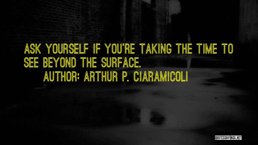 Arthur P. Ciaramicoli Quotes 334757