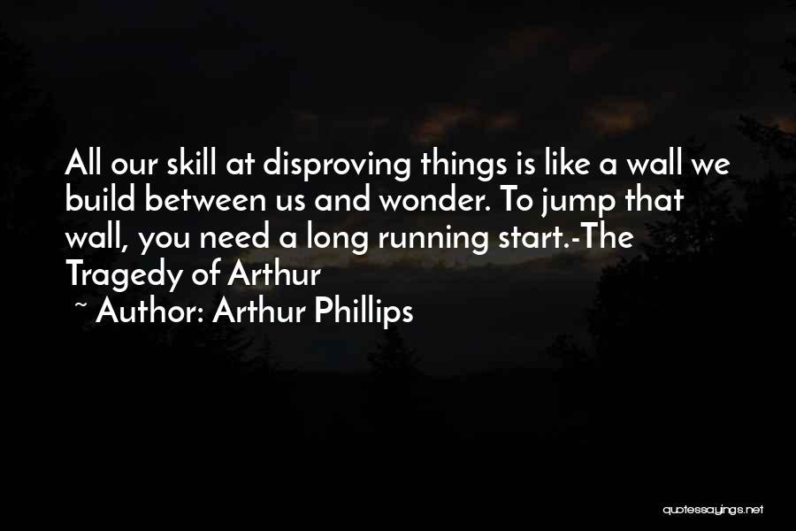 Arthur Phillips Quotes 212355