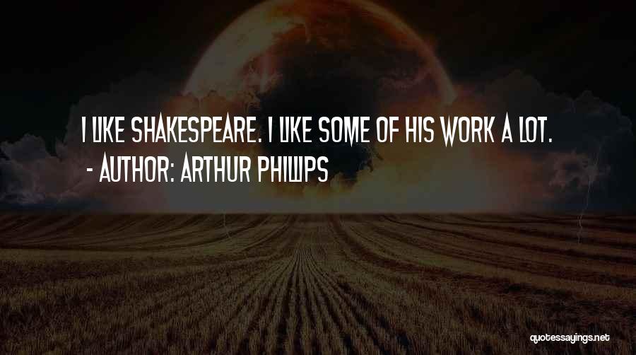Arthur Phillips Quotes 79927