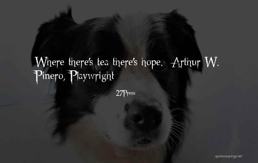 Arthur Pinero Quotes By 27Press Arthur Pinero Quotes By 27Press