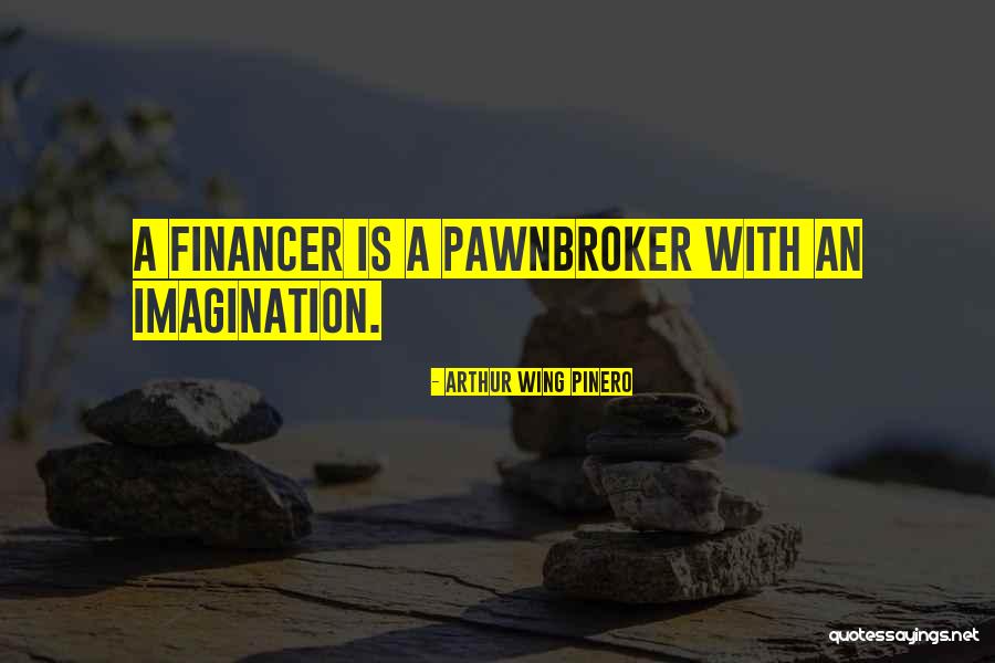 Arthur Pinero Quotes By Arthur Wing Pinero Arthur Pinero Quotes By Arthur Wing Pinero