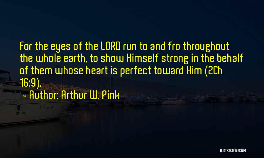 Arthur Pink Quotes By Arthur W. Pink