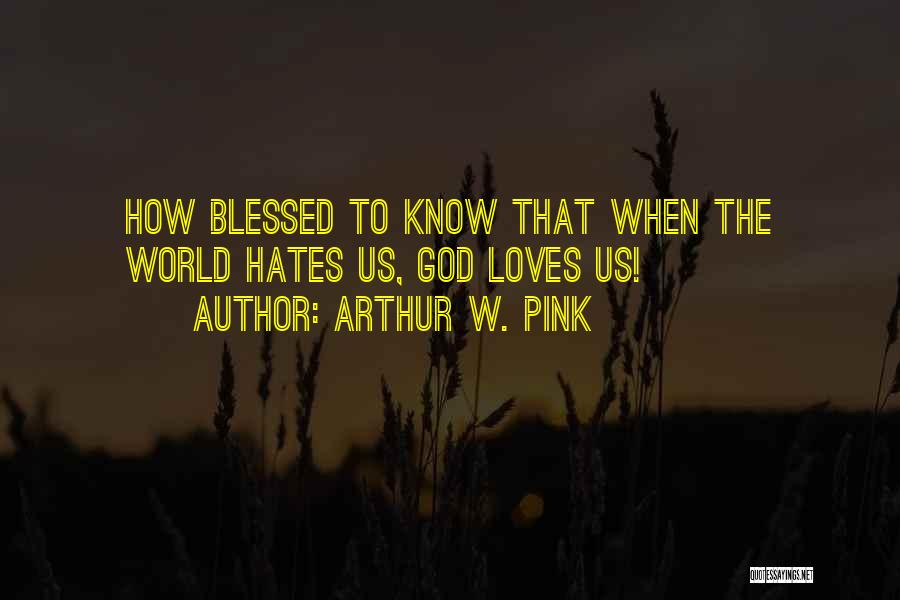 Arthur Pink Quotes By Arthur W. Pink