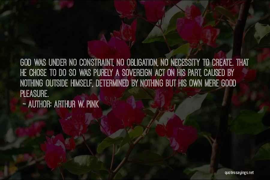 Arthur Pink Quotes By Arthur W. Pink