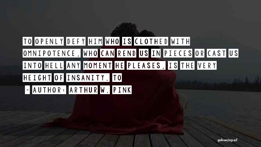 Arthur Pink Quotes By Arthur W. Pink