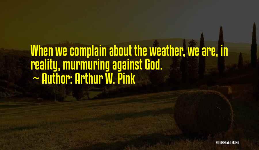 Arthur Pink Quotes By Arthur W. Pink