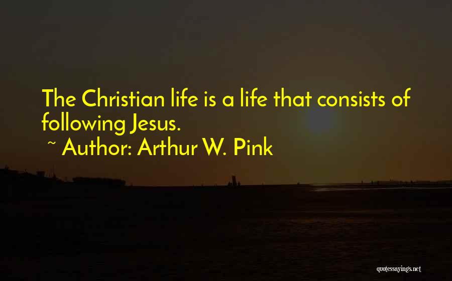 Arthur Pink Quotes By Arthur W. Pink