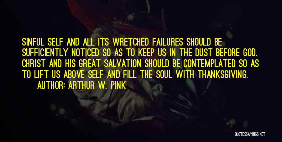 Arthur Pink Quotes By Arthur W. Pink