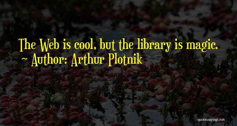 Arthur Plotnik Quotes 703959