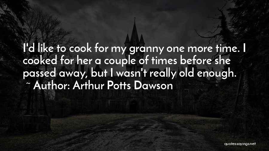 Arthur Potts Dawson Quotes 112847