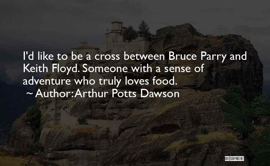 Arthur Potts Dawson Quotes 1242199