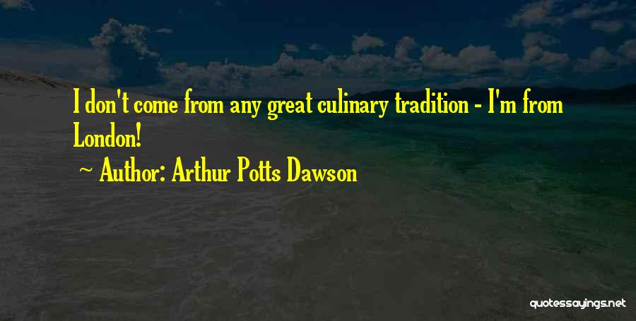 Arthur Potts Dawson Quotes 1253272