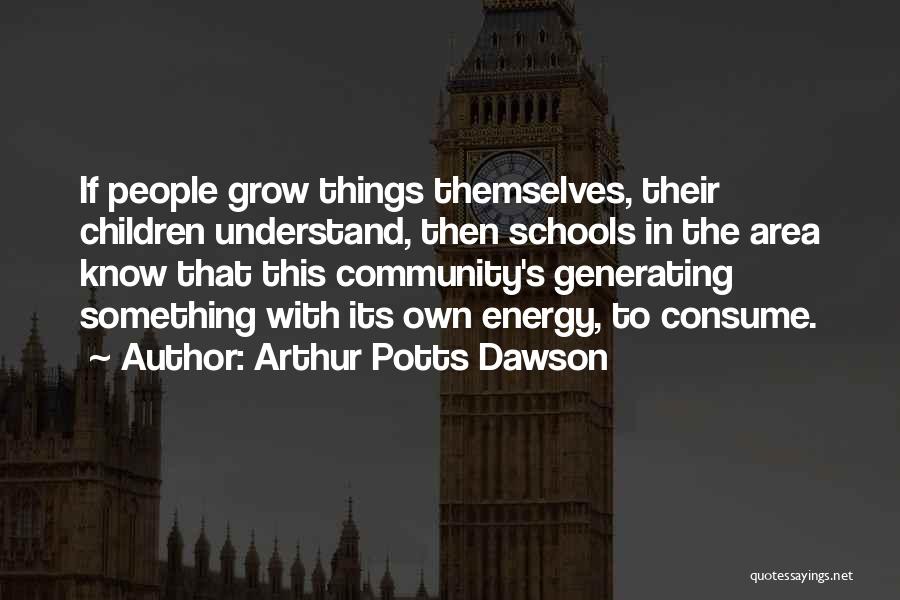 Arthur Potts Dawson Quotes 1546337
