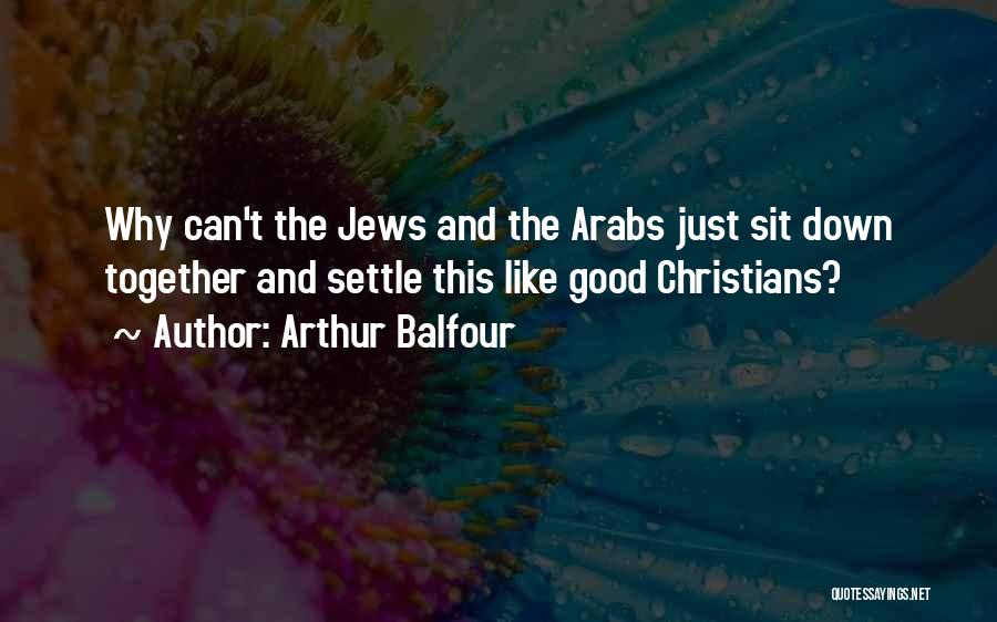 Arthur Quotes By Arthur Balfour