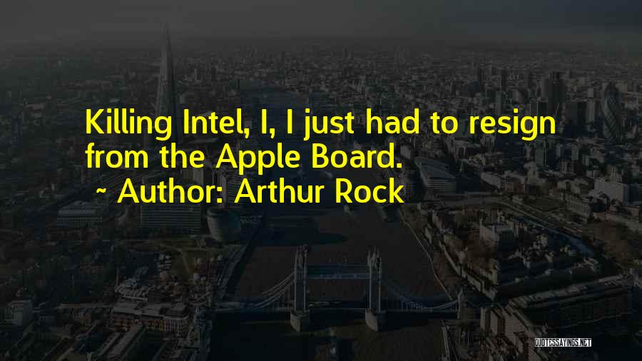Arthur Rock Quotes 1123028