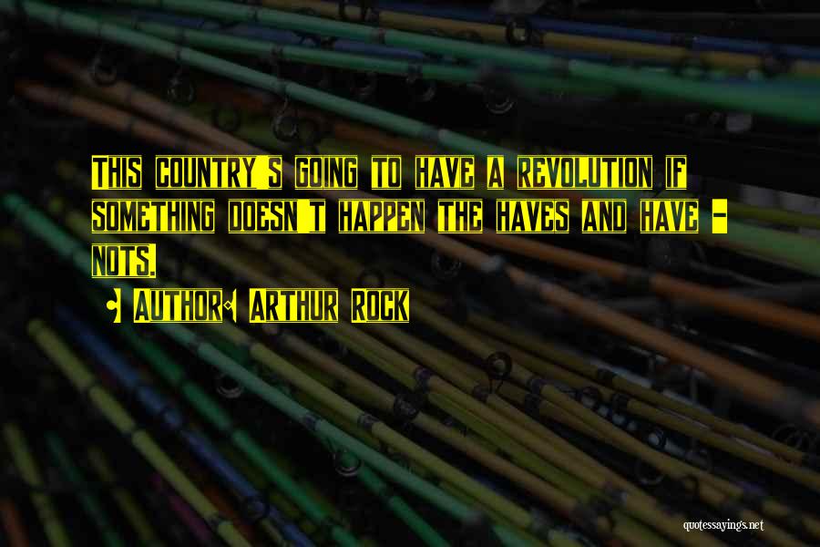 Arthur Rock Quotes 2122130