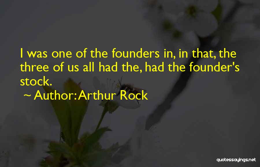 Arthur Rock Quotes 502554