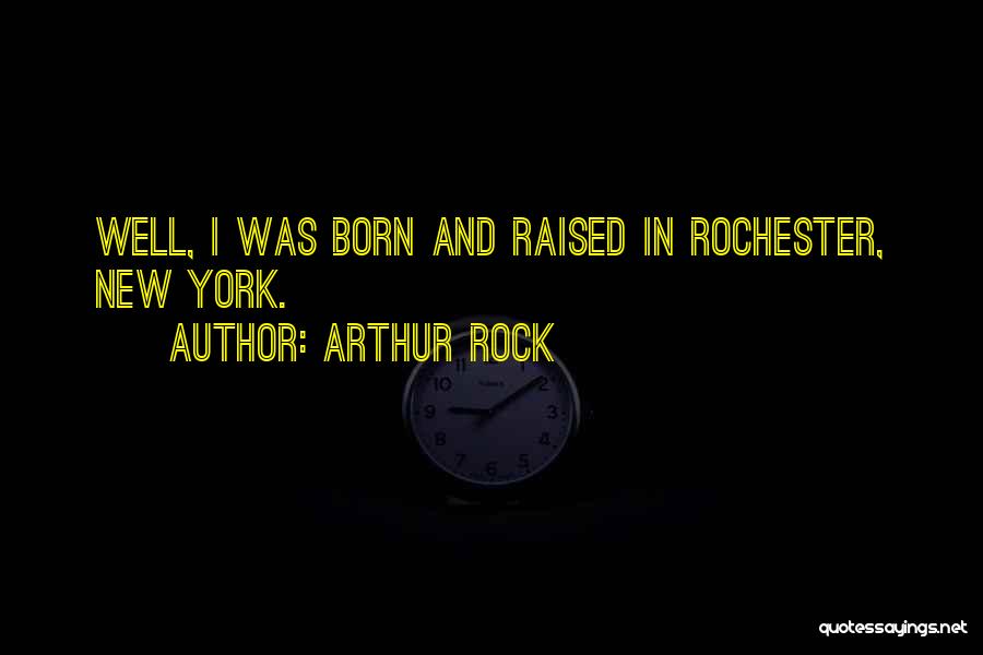 Arthur Rock Quotes 688450