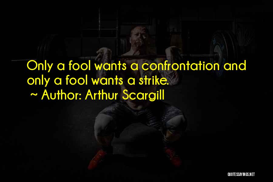 Arthur Scargill Quotes 1442669