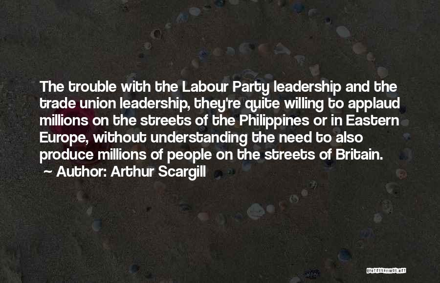 Arthur Scargill Quotes 813348