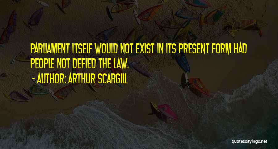 Arthur Scargill Quotes 843559
