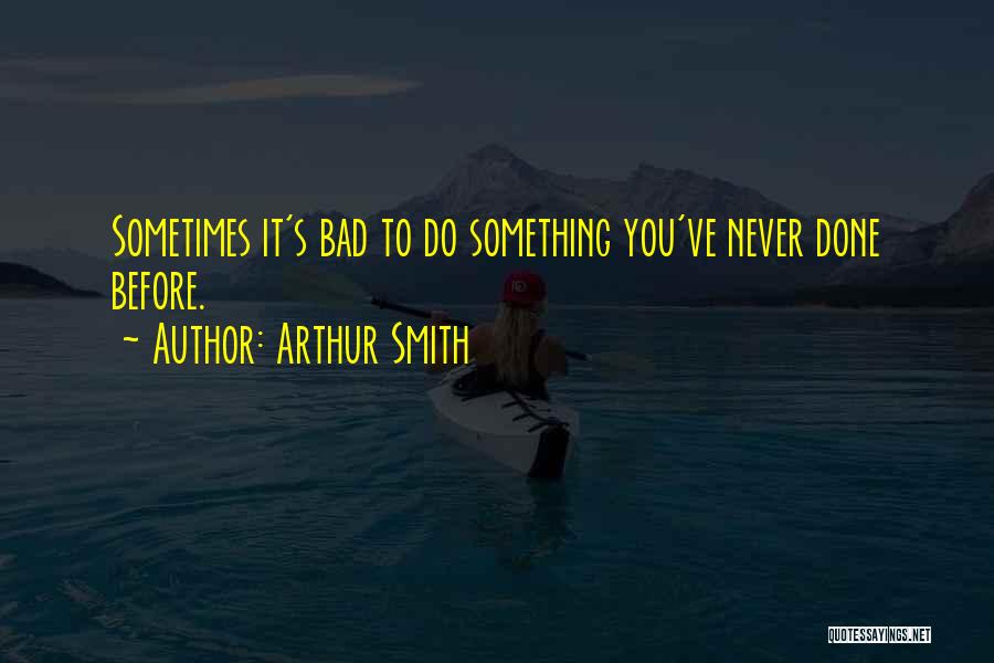 Arthur Smith Quotes 1772710