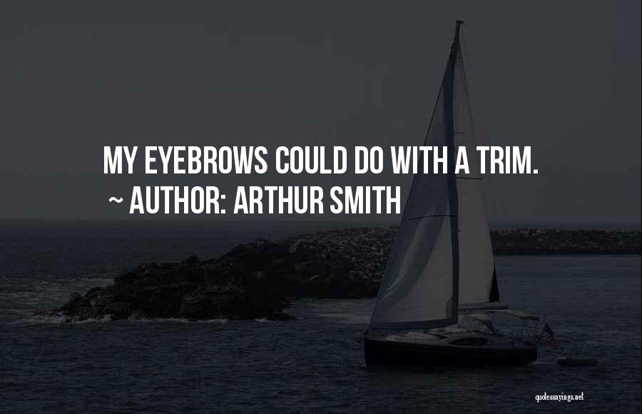Arthur Smith Quotes 2230041