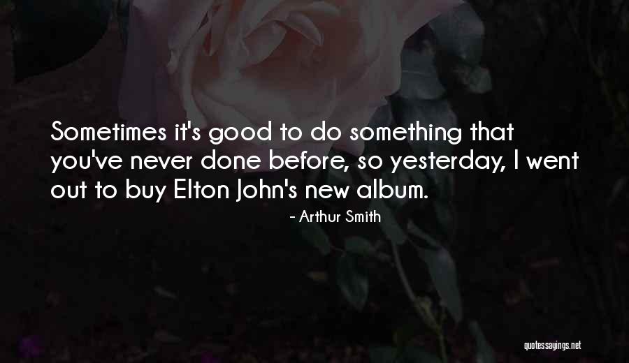 Arthur Smith Quotes 649343