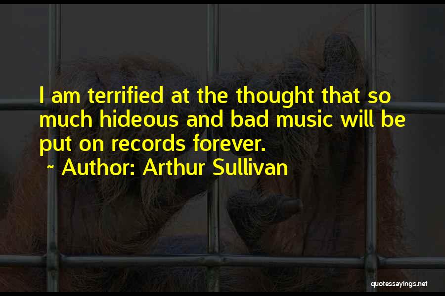 Arthur Sullivan Quotes 1643043