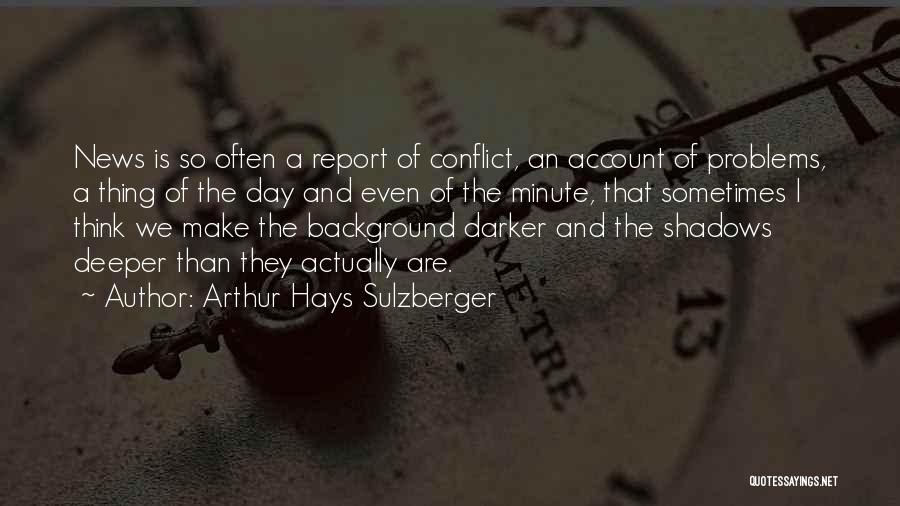 Arthur Sulzberger Quotes By Arthur Hays Sulzberger