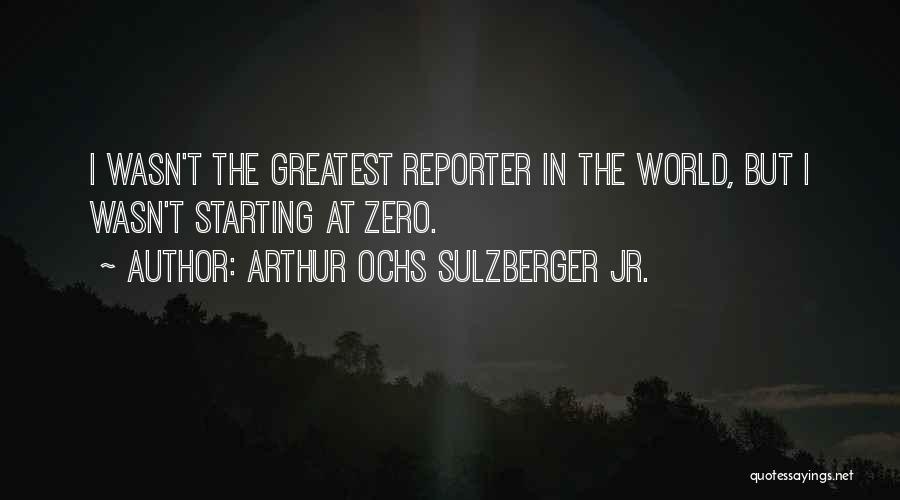 Arthur Sulzberger Quotes By Arthur Ochs Sulzberger Jr.