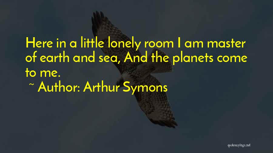 Arthur Symons Quotes 1364066