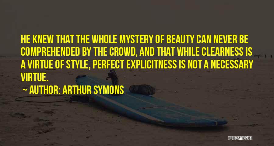 Arthur Symons Quotes 2038452